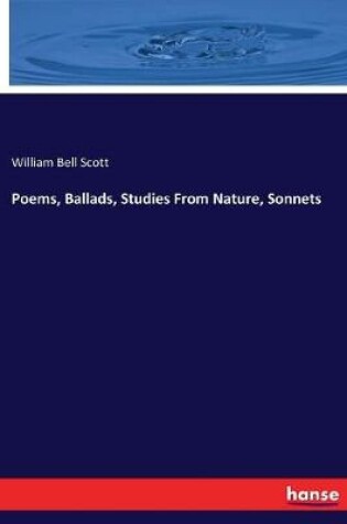 Cover of Poems, Ballads, Studies From Nature, Sonnets