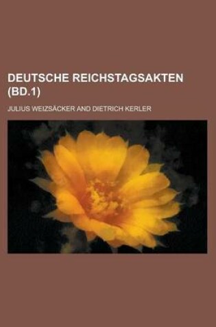 Cover of Deutsche Reichstagsakten (Bd.1)