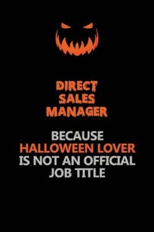 Cover of Direct Sales Manager Because Halloween Lover Is Not An Official Job Title