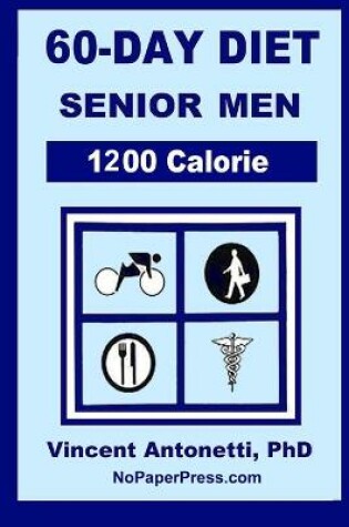 Cover of 60-Day Diet for Senior Men - 1200 Calorie