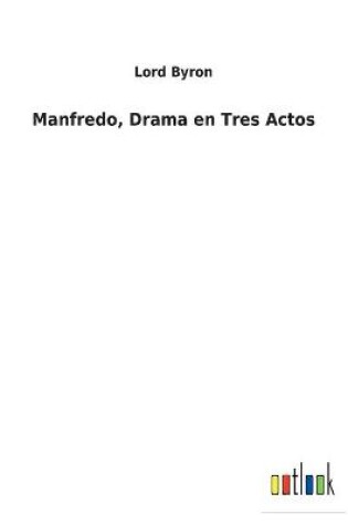 Cover of Manfredo, Drama en Tres Actos