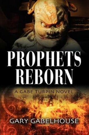 Cover of PROPHETS REBORN - A Gabe Turpin Novel