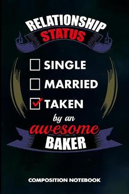 Book cover for Relationship Status Single Married Taken by an Awesome Baker