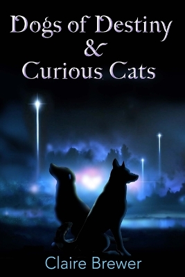 Book cover for Dogs of Destiny & Curious Cats