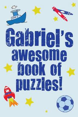 Book cover for Gabriel's Awesome Book Of Puzzles!