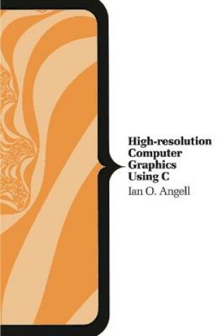 Cover of High Resolution Computer Graphics Using C.