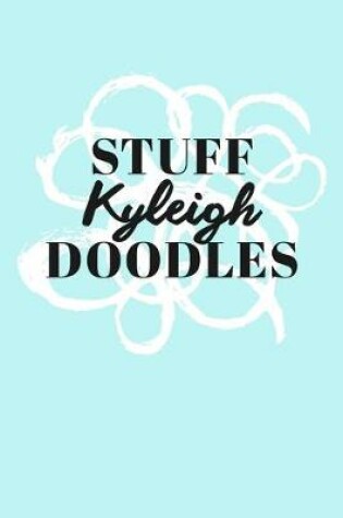 Cover of Stuff Kyleigh Doodles