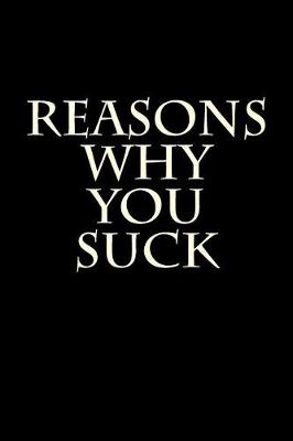 Book cover for Reasons Why You Suck