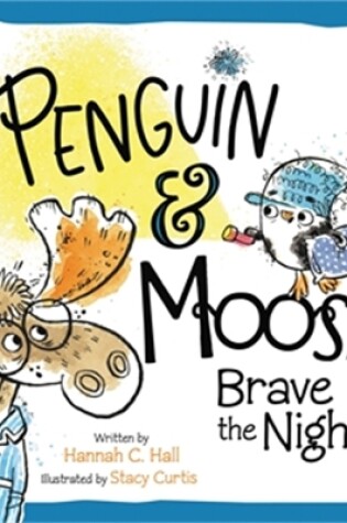 Cover of Penguin & Moose Brave the Night