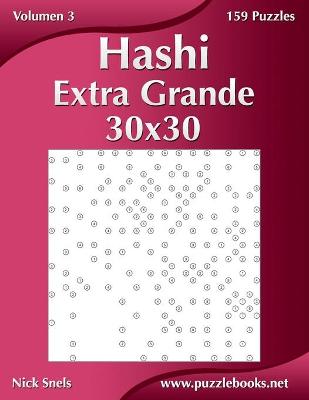 Cover of Hashi Extra Grande 30x30 - Volumen 3 - 159 Puzzles