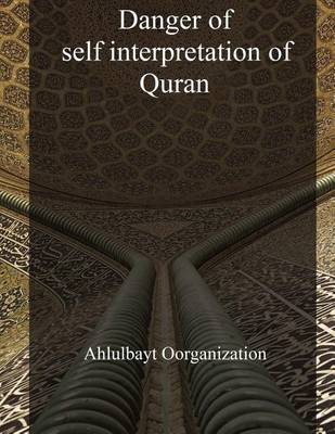 Book cover for Danger of Self Interpretation of Quran