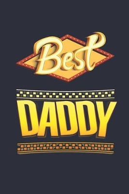 Book cover for Best Daddy. Stylish Luxury Journal or Notebook for DAD. Great Gift for Father's Day. Gift for Dad, Gift For Papa, Gift for Daddy, Gift for My Father.