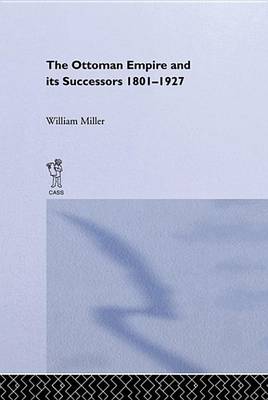 Book cover for The Ottoman Empire and Its Successors 1801-1927