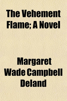 Book cover for The Vehement Flame; A Novel