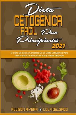 Book cover for Dieta Cetogénica Fácil Para Principiantes 2021