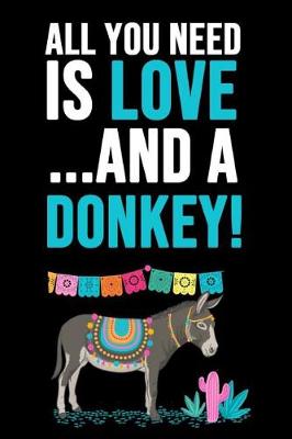 Book cover for All You Need Is Love... And A Donkey!