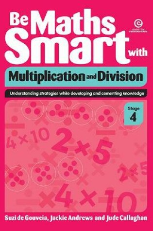 Cover of Be Maths Smart with Multiplication and Division, Stage 4