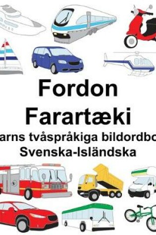 Cover of Svenska-Isländska Fordon/Farartæki Barns tvåspråkiga bildordbok