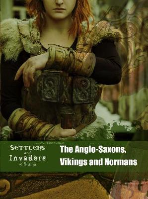 Book cover for The Anglo-Saxons, Vikings and Normans