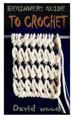 Book cover for Beginners Guide to Crochet