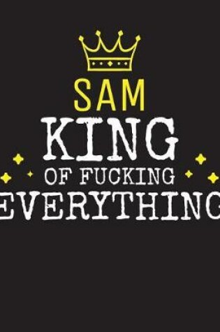 Cover of SAM - King Of Fucking Everything