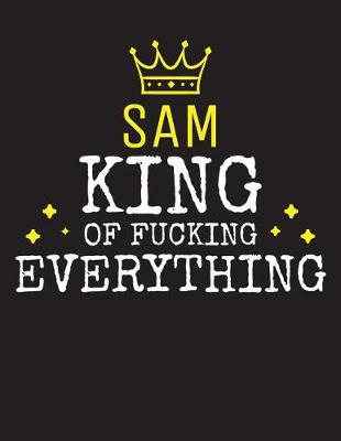 Book cover for SAM - King Of Fucking Everything