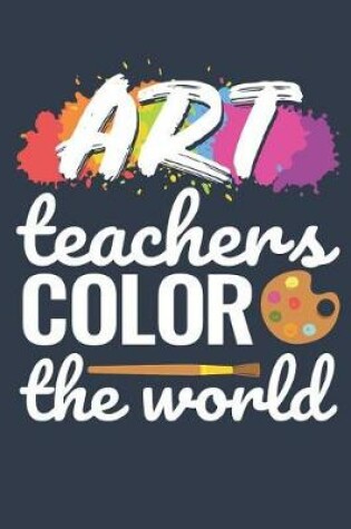 Cover of Art Teachers Color The World