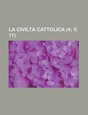 Book cover for La Civilta Cattolica (4; V. 17 )