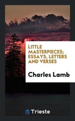 Book cover for Little Masterpieces; Essays, Letters and Verses