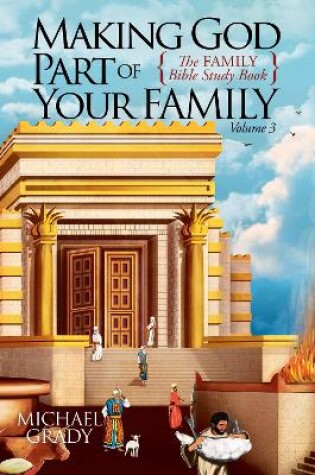 Cover of Making God Part of Your Family Volume 3