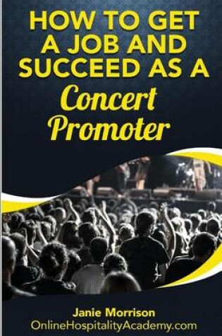 Cover of How to Get a Job and Succeed as a Concert Promoter