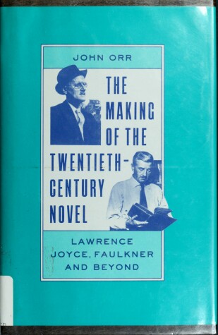 Book cover for The Making of the Twentieth-Century Novel