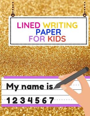 Book cover for Lined Writing Paper For Kids