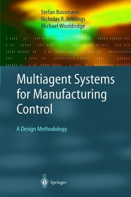 Book cover for Multiagent Systems for Manufacturing Control