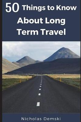 Cover of 50 Things to Know About Long Term Traveling