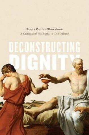 Cover of Deconstructing Dignity