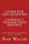 Book cover for Guide for AML Auditors - Currency Transaction Reports