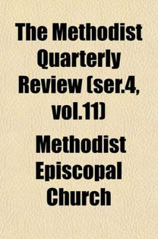 Cover of The Methodist Quarterly Review (Ser.4, Vol.11)