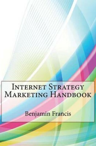 Cover of Internet Strategy Marketing Handbook