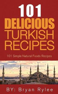 Cover of The Spirit of Turkey 101 Turkish Recipes