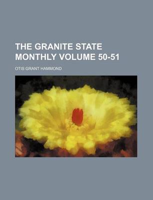 Book cover for The Granite State Monthly Volume 50-51