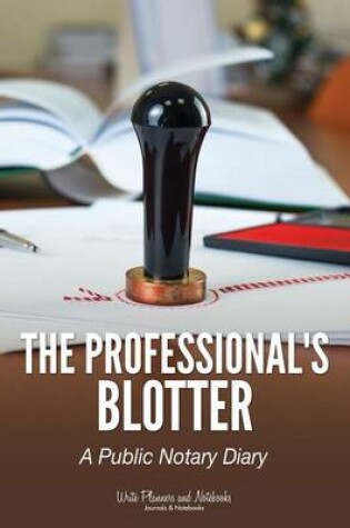 Cover of The Professional's Blotter - A Public Notary Diary