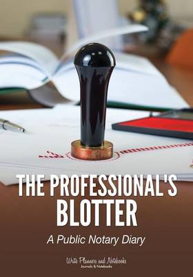 Book cover for The Professional's Blotter - A Public Notary Diary