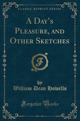 Cover of A Day's Pleasure, and Other Sketches (Classic Reprint)