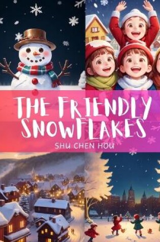 Cover of The Friendly Snowflakes