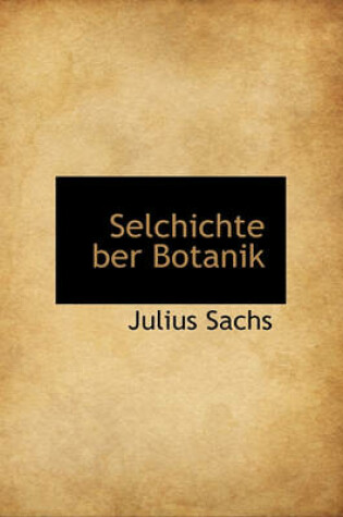 Cover of Selchichte Ber Botanik