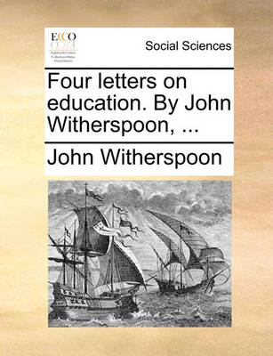 Book cover for Four Letters on Education. by John Witherspoon, ...