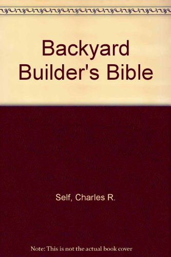 Book cover for The Backyard Builder's Bible