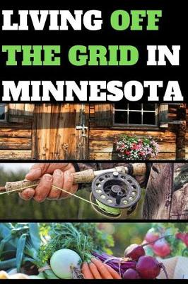 Book cover for Living Off the Grid in Minnesota