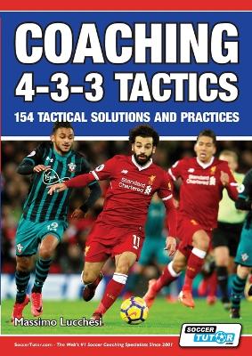 Book cover for Coaching 4-3-3 Tactics - 154 Tactical Solutions and Practices